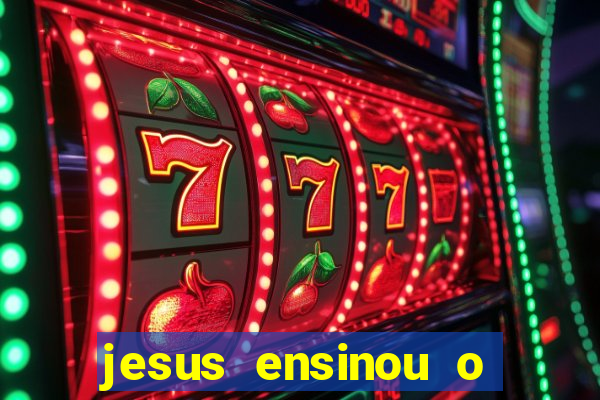 jesus ensinou o segredo da prosperidade